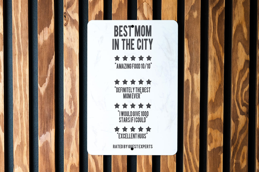 Best mom in the city with Funny Reviews Metal Sign - Humorous Motherhood, Parental Praise, Urban Mom Decor, Family Humor, Unique Mom Gift