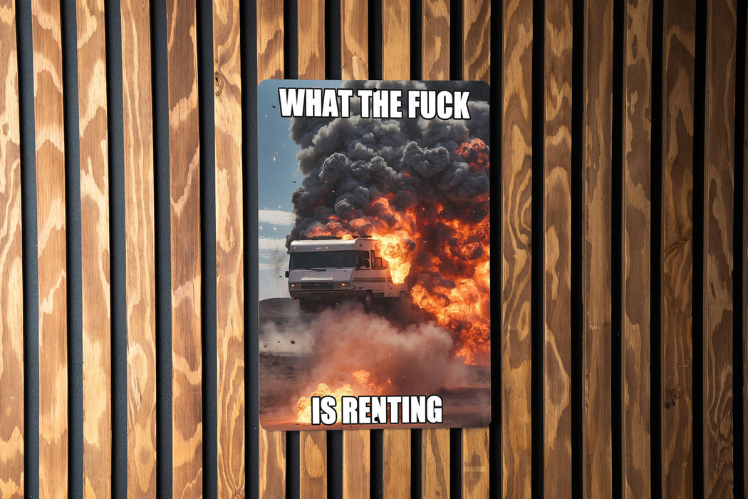 What the Fuck is Renting? RVer Metal Sign - RV Lifestyle, Nomad Decor, Camper Humor, Travel Quote, Unique RV Gift