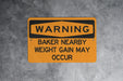 Warning Baker Nearby Weight Gain May Occur Metal Sign, Baking Humor, Kitchen Decor, Culinary Warning, Sweet Treat Alert