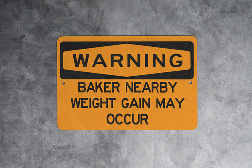 Warning Baker Nearby Weight Gain May Occur Metal Sign, Baking Humor, Kitchen Decor, Culinary Warning, Sweet Treat Alert