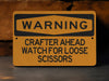 Warning Crafter Ahead Watch for Loose Scissors Metal Sign, Craft Room Safety, DIY Decor, Artistic Alert, Crafting Humor