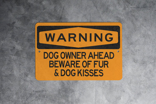Warning Dog Owner Ahead Beware of Fur Metal Sign, Pet Hair Alert, Dog Lover Decor, Fur Everywhere Warning, Canine Caution Sign