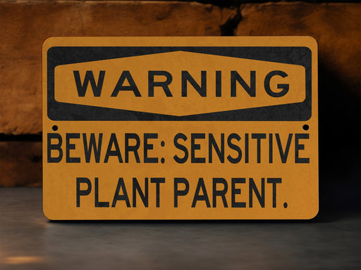 Warning Sensitive Plant Parent Metal Sign, Indoor Garden Alert, Botanical Care Warning, Green Thumb Humor, Plant Lover Sign