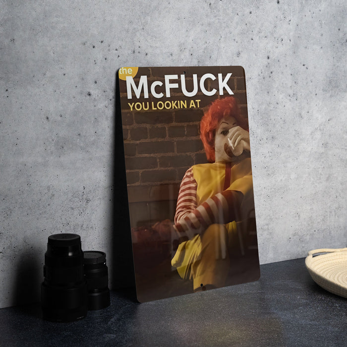 The McFuckYou Lookin' At Metal Sign - Funny Wall Decor,Metal Sign, Gift, Funny Parody, Meme, Metal Sign, Funny Swear
