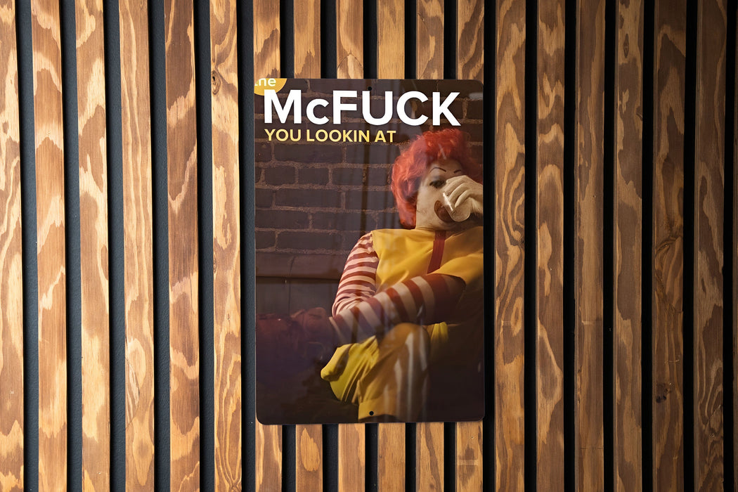 The McFuckYou Lookin' At Metal Sign - Funny Wall Decor,Metal Sign, Gift, Funny Parody, Meme, Metal Sign, Funny Swear