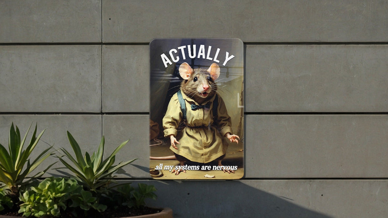 Actually All of My Systems Are Nervous Metal Sign - Anxiety Humor, Relatable Quote, Mental Health