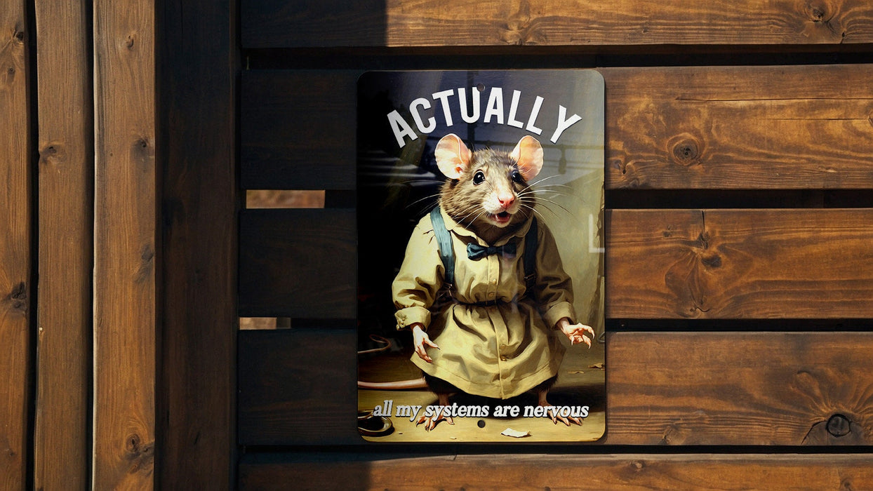 Actually All of My Systems Are Nervous Metal Sign - Anxiety Humor, Relatable Quote, Mental Health