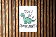 Don't Be a Cuntasaurus, Don't be a Cunt, Metal Sign, Funny gift, Cunt, Funny Wall Decor, Gift for Friends