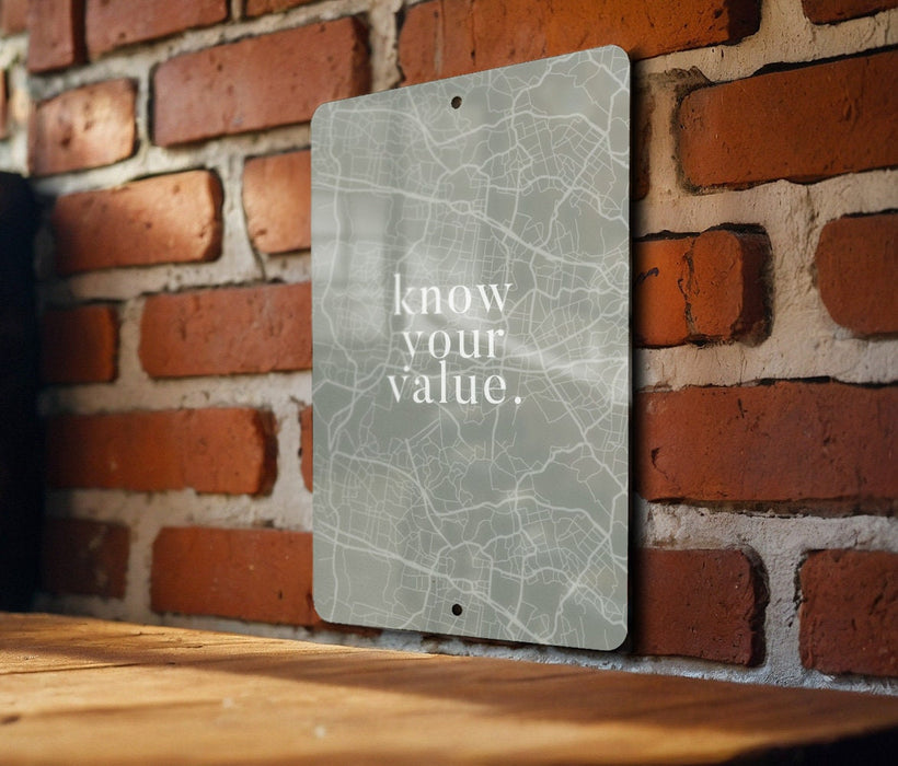 Know Your Value - Motivational Metal Sign