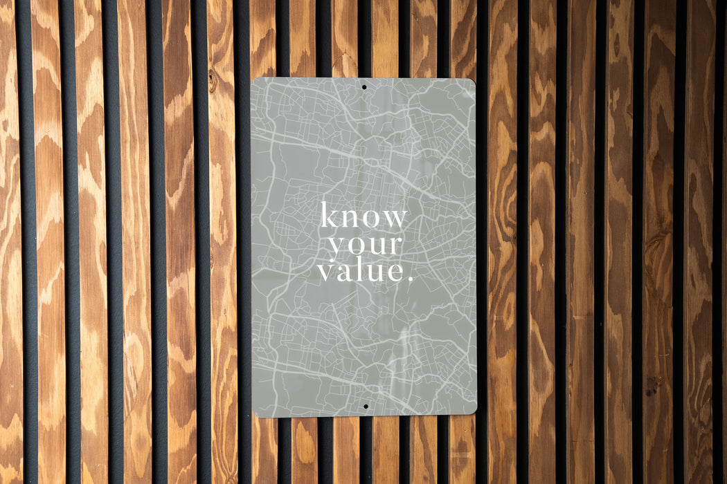 Know Your Value - Motivational Metal Sign