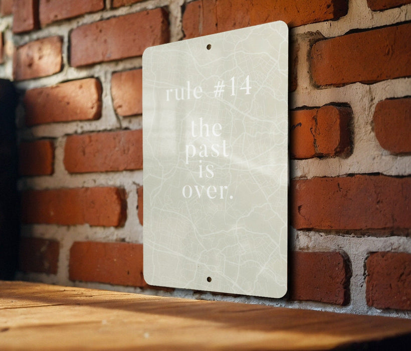 The Past is Over - Metal Sign - Embrace the Power of the Present