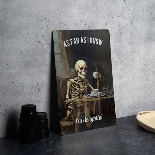 As Far As I Know I'm Delightful' Funny Skeleton Decor Metal Sign, Humorous Home Decor, Skeleton Humor, Quirky Wall Art, Gothic Chic