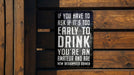 Funny Bar Metal Sign, If You Have to Ask if It's Too Early To Drink, You're An Amatuer