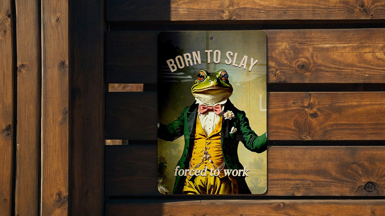Born to Slay Forced to Work Metal Sign - Funny Vintage Frog, Quirky Motivational Decor, Unique Wall Art, Humorous Office Sign