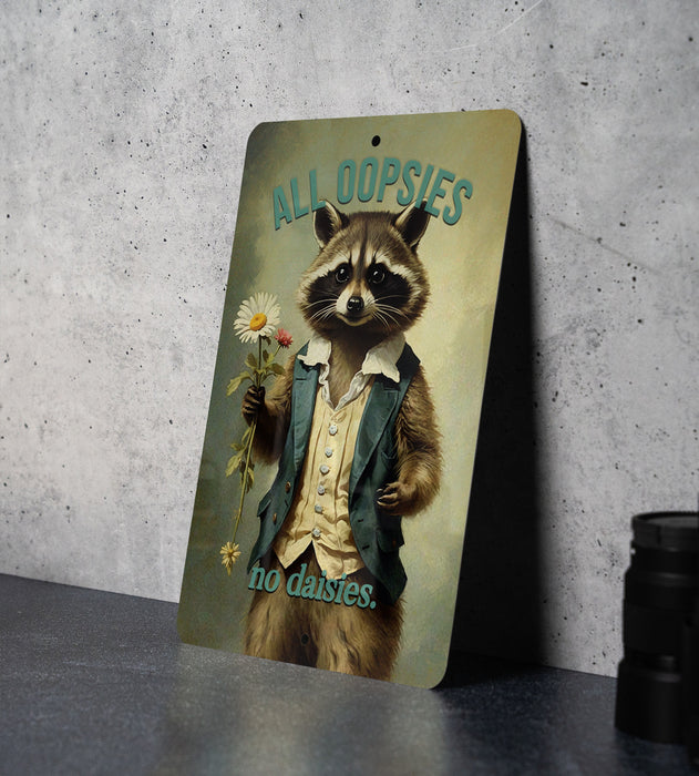 All Oopsies No Daisies Metal Sign - Cute Raccoon Decor, Animal Wall Art, Home Decoration, Quirky Gift, Funny Sign