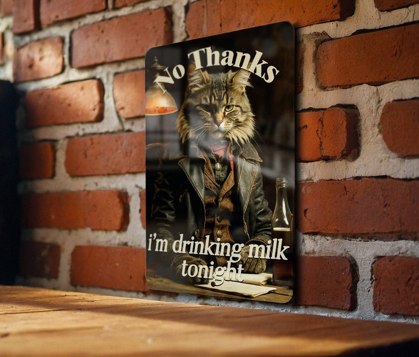 No Thanks I'm Drinking Milk Tonight Metal Sign - Funny Cowboy Cat, Western Humor, Quirky Bar Decor, Whimsical Animal Art