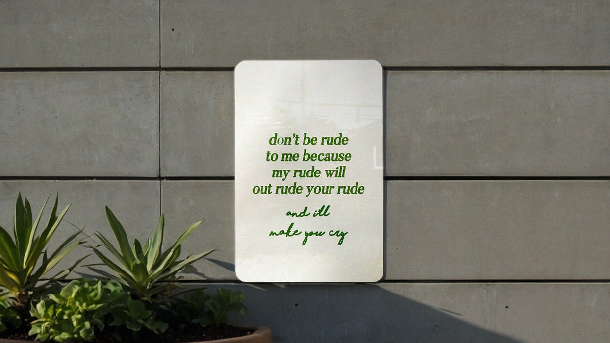 Don't Be Rude to Me Metal Sign - Funny Quote, Humor Decor, Sarcastic Sign, Office Humor, Unique Gift