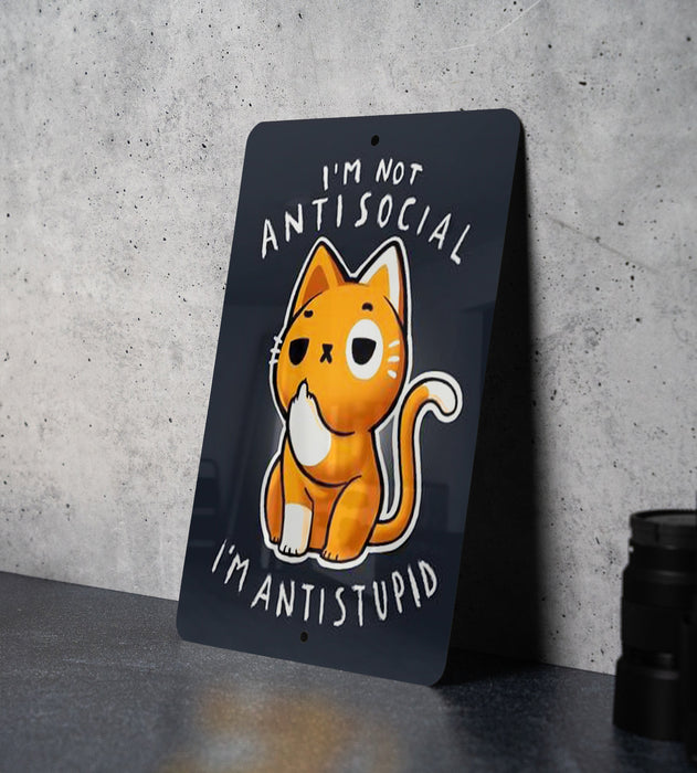 I'm Not Antisocial, I'm Antistupid - Metal Poster, Witty Quote, Social Commentary, Humorous Decor, Personality Art