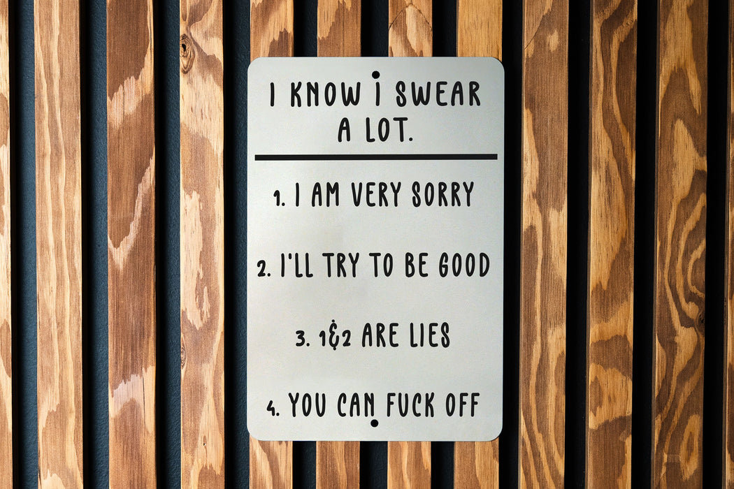 I Know I Swear A Lot Metal Sign - Candid Humor Decor, Sincere Apology (Not Really), Funny Wall Art, Unique Home Sign, Sarcastic Gift