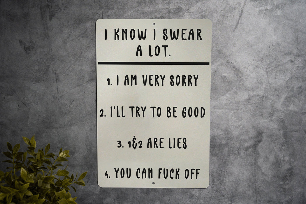 I Know I Swear A Lot Metal Sign - Candid Humor Decor, Sincere Apology (Not Really), Funny Wall Art, Unique Home Sign, Sarcastic Gift
