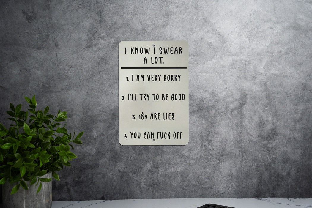 I Know I Swear A Lot Metal Sign - Candid Humor Decor, Sincere Apology (Not Really), Funny Wall Art, Unique Home Sign, Sarcastic Gift