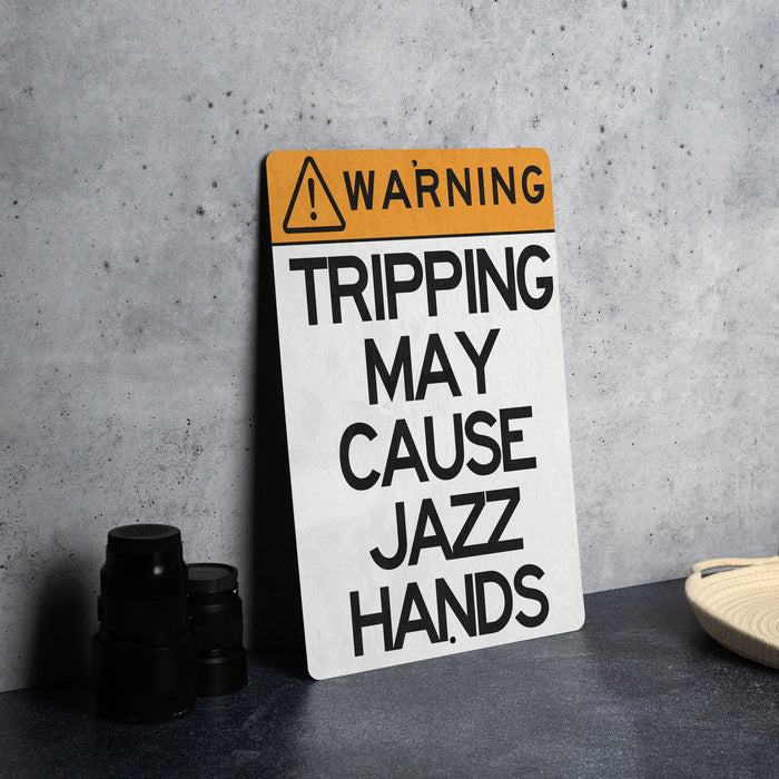 Warning, Tripping May Cause Jazz Hands Metal Sign - Humorous Warning Sign, Funny Dance Decor, Unique Wall Art, Quirky Home Decor
