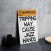 Warning, Tripping May Cause Jazz Hands Metal Sign - Humorous Warning Sign, Funny Dance Decor, Unique Wall Art, Quirky Home Decor