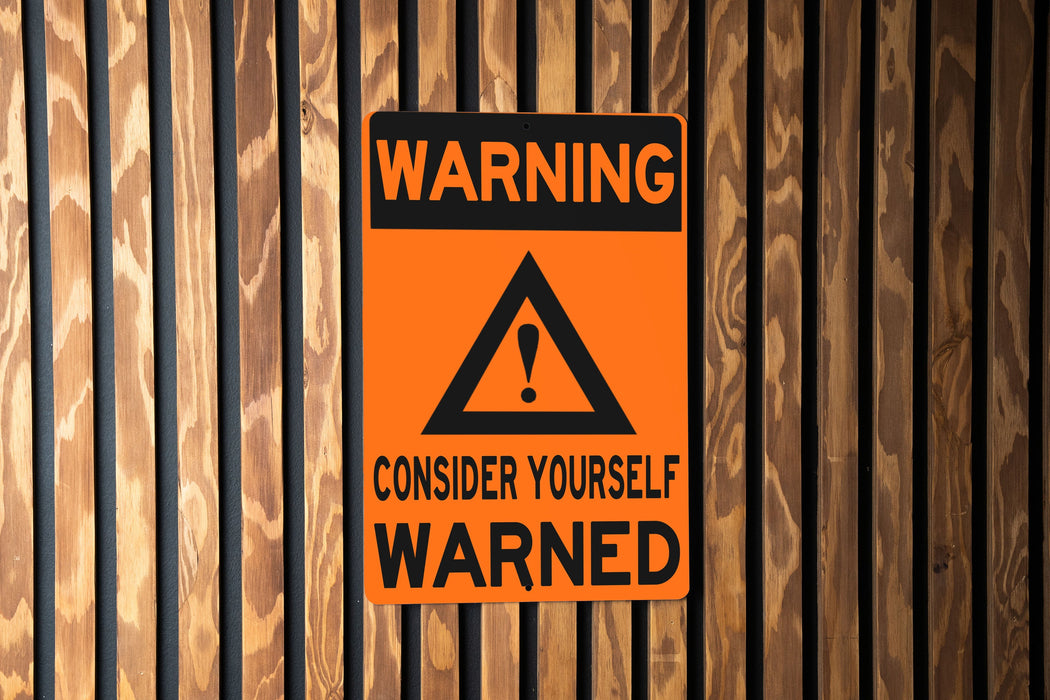 Warning You've Been Warned Metal Sign - Caution Wall Decor for Home or Office
