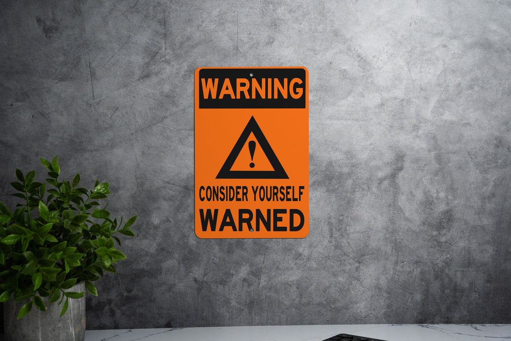 Warning You've Been Warned Metal Sign - Caution Wall Decor for Home or Office