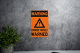 Warning You've Been Warned Metal Sign - Caution Wall Decor for Home or Office