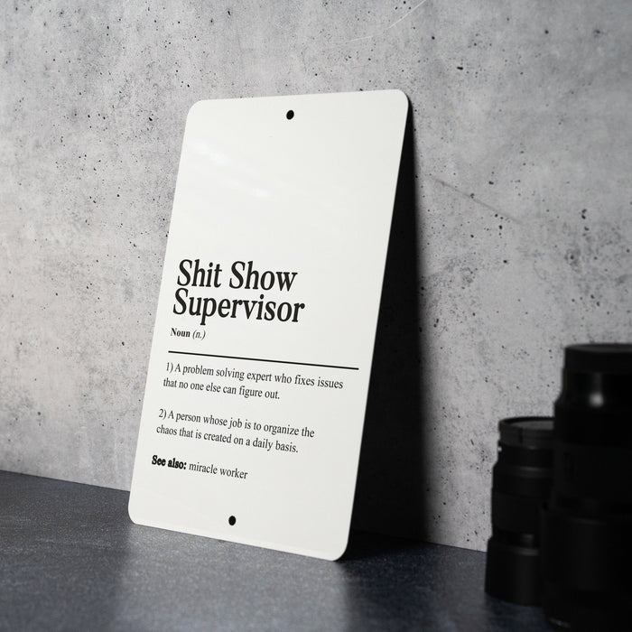 Shitshow Supervisor Definition Metal Sign - Humorous Office Decor, Quirky Wall Hanging, Unique Gift, Fun Home Accessory