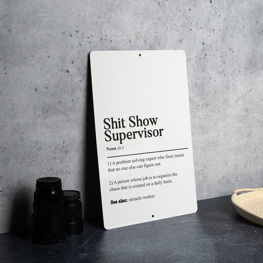 Shitshow Supervisor Definition Metal Sign - Humorous Office Decor, Quirky Wall Hanging, Unique Gift, Fun Home Accessory