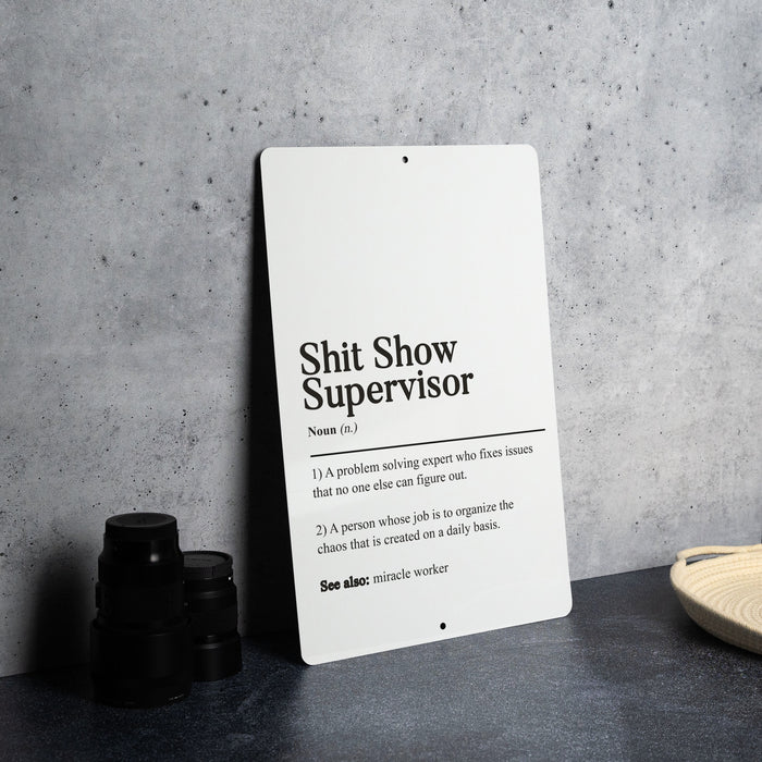 Shitshow Supervisor Definition Metal Sign - Humorous Office Decor, Quirky Wall Hanging, Unique Gift, Fun Home Accessory