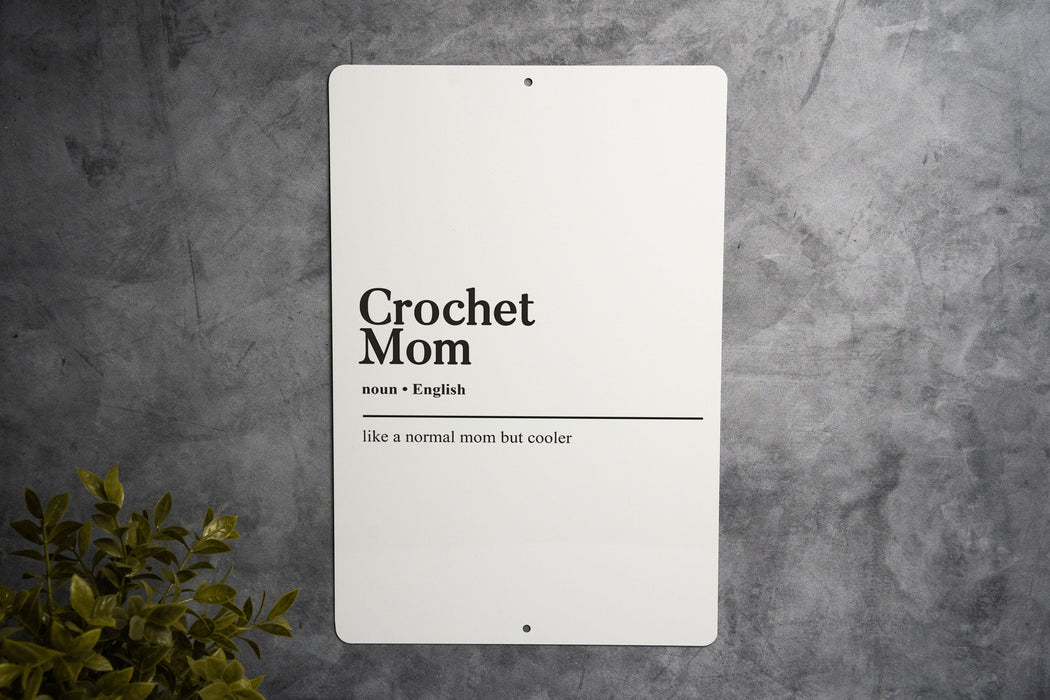 Crochet Mom Definition Metal Sign - Like a Normal Mom But Cooler, Crafty Mom Decor, Creative Home Art, Unique Mother's Gift, Yarn Lover Sign