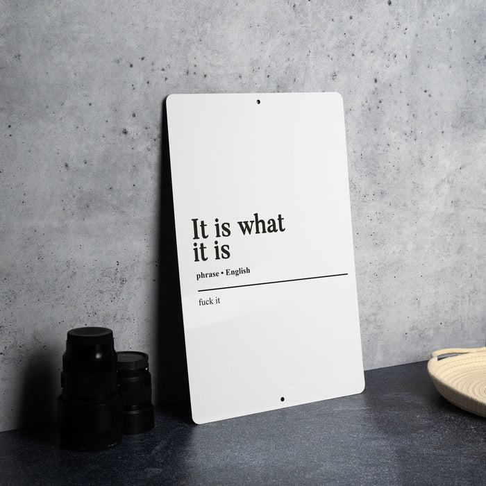 It Is What It Is Definition Metal Sign - Funny Decor, Philosophical Joke, Casual Wisdom Decor, Funny Office Accessory