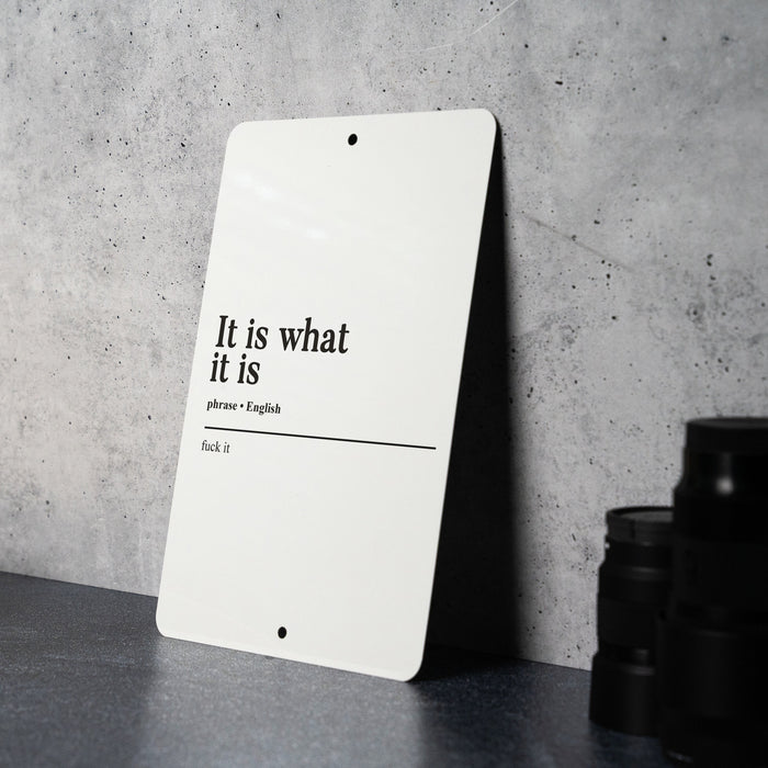 It Is What It Is Definition Metal Sign - Funny Decor, Philosophical Joke, Casual Wisdom Decor, Funny Office Accessory