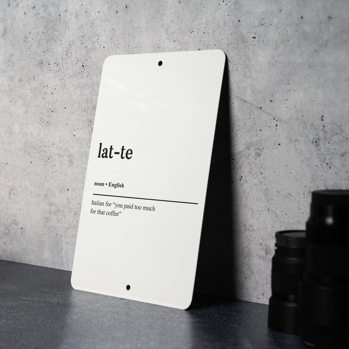 Latte Definition Metal Sign - Coffee Humor, Caffeine Joke, Espresso Bar Decor, Quirky Cafe Art, Witty Kitchen Accessory