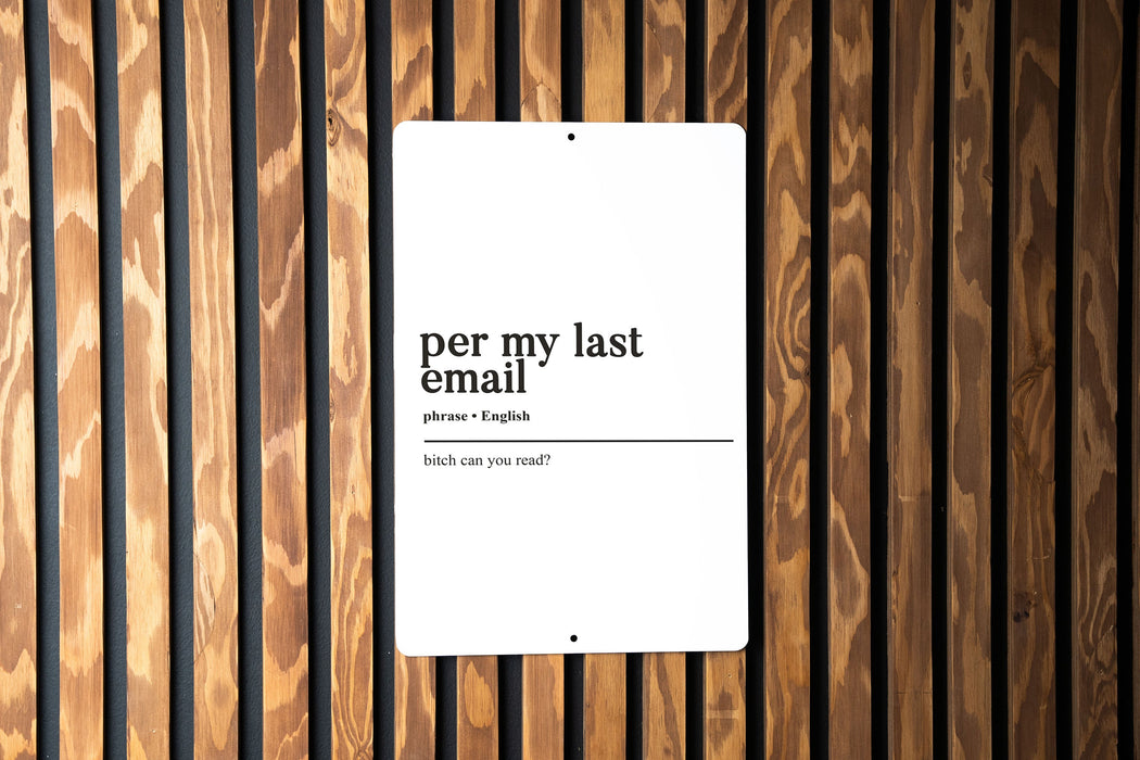 Per My Last Email Metal Sign - Office Banter, Email Humor, Work Joke, Professional Decor, Sarcastic Office Art
