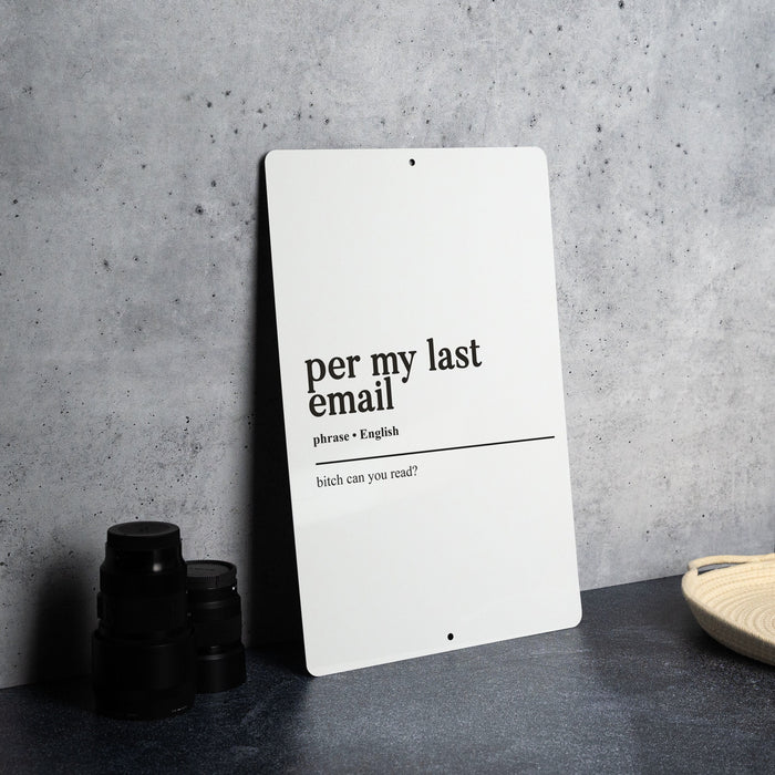 Per My Last Email Metal Sign - Office Banter, Email Humor, Work Joke, Professional Decor, Sarcastic Office Art