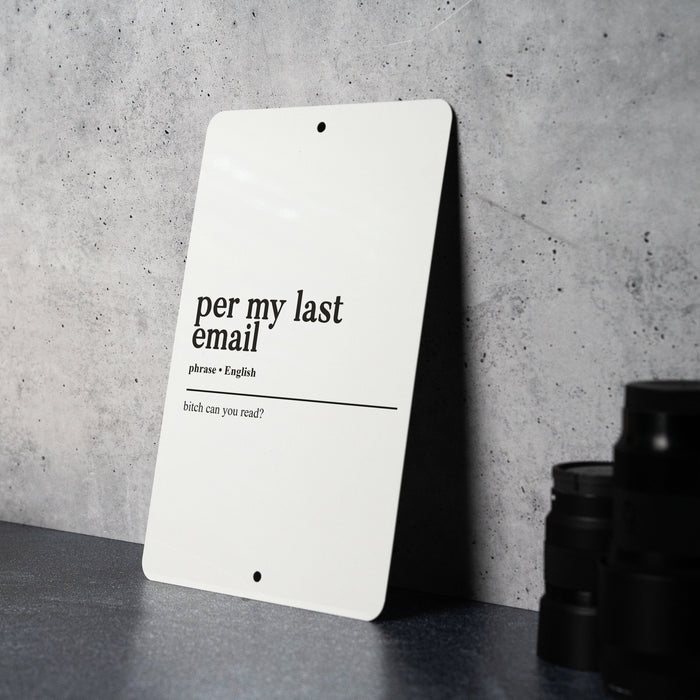 Per My Last Email Metal Sign - Office Banter, Email Humor, Work Joke, Professional Decor, Sarcastic Office Art