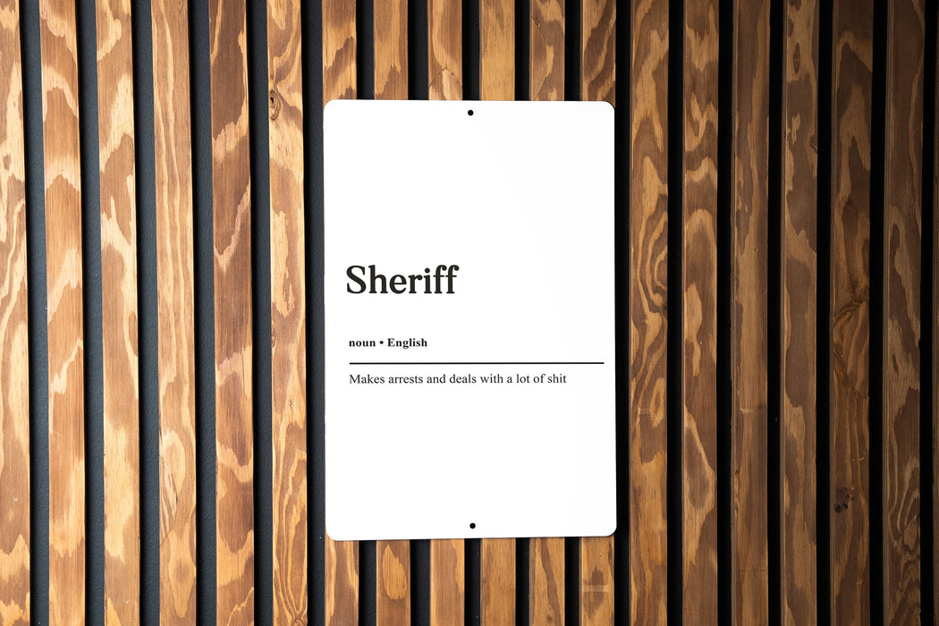 Sheriff Definition Metal Sign - Law Enforcement Humor, Wild West Wit, Sheriff Gift, Office Decor, Funny Sheriff Gift