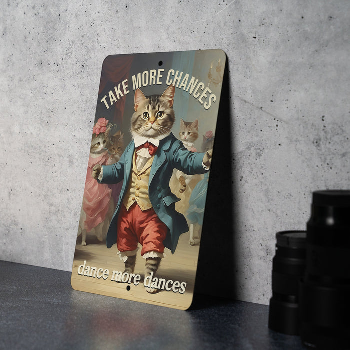 Take More Chances... Dance More Dances Metal Sign - Cute Dancing Cat, Inspirational Decor, Funny Wall Art