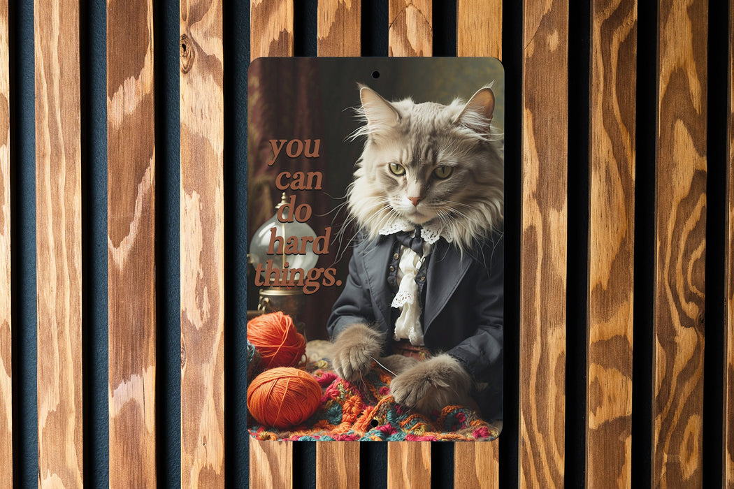 You Can Do Hard Things Metal Sign - Crocheting Cat Inspiration, Crafting Motivation, Creative Decor, Craftroom Decor