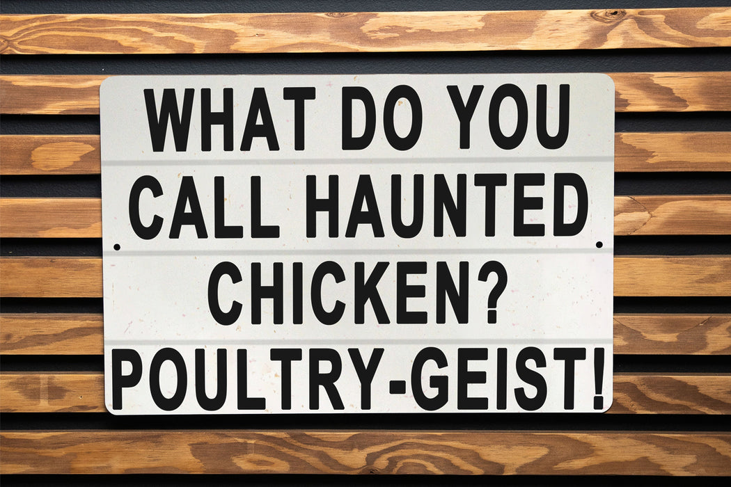 What Do You Call A Haunted Chicken - Metal Sign - Funny Kitchen Decor, Humorous Farmhouse, Chicken Joke, Ghost Humor, Rustic Wall Art
