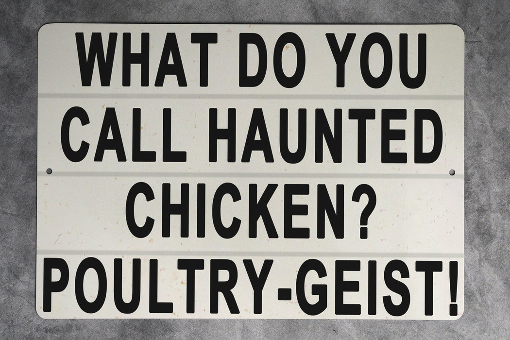 What Do You Call A Haunted Chicken - Metal Sign - Funny Kitchen Decor, Humorous Farmhouse, Chicken Joke, Ghost Humor, Rustic Wall Art