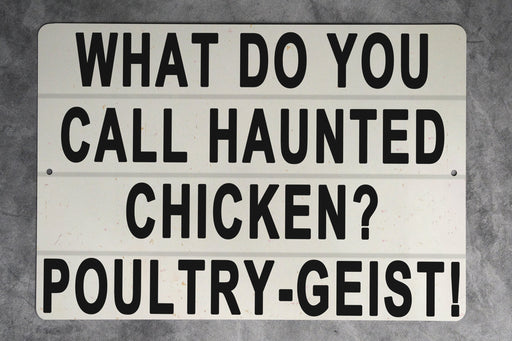 What Do You Call A Haunted Chicken - Metal Sign - Funny Kitchen Decor, Humorous Farmhouse, Chicken Joke, Ghost Humor, Rustic Wall Art