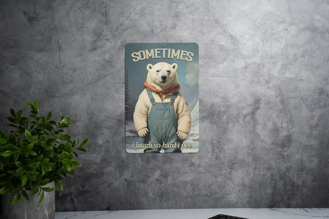 Sometimes I Laugh So Hard I Pee Metal Sign - Cute Polar Bear Decor, Funny Bathroom Art, Funny Home Decor, Laughter Quote