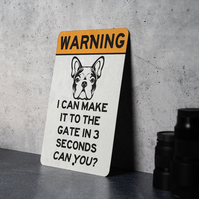 Warning I Can Make It to the Gate in 3 Seconds Bulldog Metal Sign, Pet Caution, Slow but Sure, Guard Dog, Humorous Home Decor