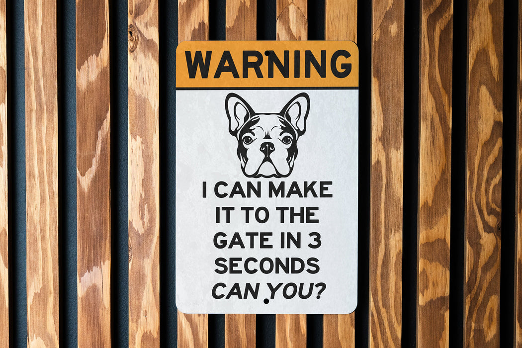 Warning I Can Make It to the Gate in 3 Seconds Bulldog Metal Sign, Pet Caution, Slow but Sure, Guard Dog, Humorous Home Decor
