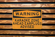 Warning Karaoke Zone Ahead Earplugs Advised Metal Sign